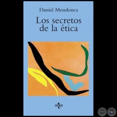 LOS SECRETOS DE LA ÉTICA - Autor: DANIEL MENDONCA - Año 2001
